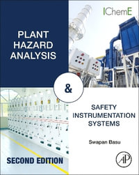 Plant Hazard Analysis and Safety Instrumentation Systems: 2nd Edition